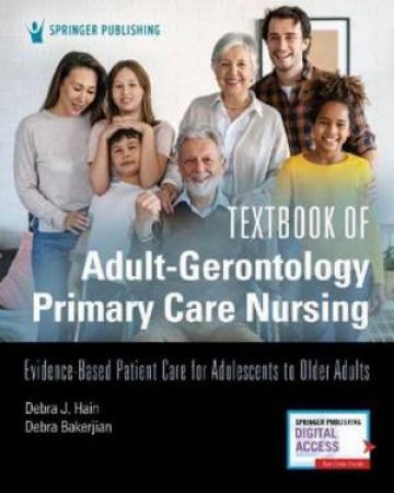 Textbook Of Adult-Gerontology Primary Care Nursing by Debra J. Hain & Debra Bakerjian