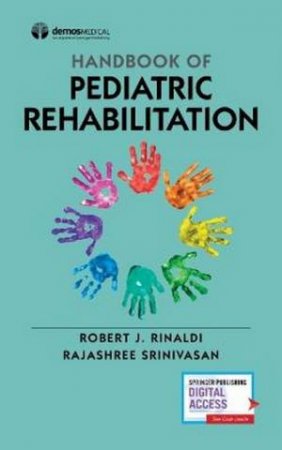 Handbook Of Pediatric Rehabilitation Medicine by Robert J. Rinaldi & Rajashree Srinivasan