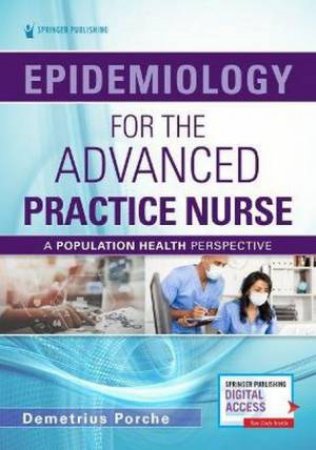 Epidemiology For The Advanced Practice Nurse by Demetrius Porche