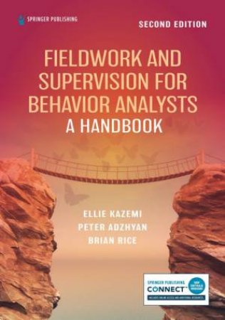 Fieldwork and Supervision for Behavior Analysts 2/e by Ellie Kazemi & Peter Adzhyan & Brian Rice