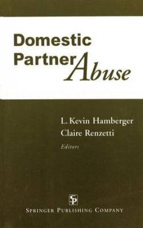 Domestic Partner Abuse by L. Kevin Hamberger