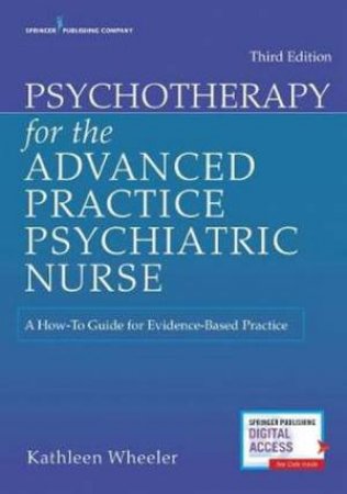 Psychotherapy For The Advanced Practice Psychiatric Nurse by Kathleen Wheeler