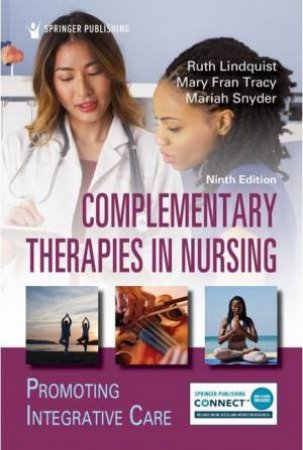 Complementary Therapies In Nursing 9th Ed by Ruth Lindquist & Mary Fran Tracy & Mariah Snyder