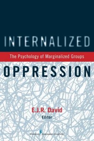 Internalized Oppression by E J R, PH.D. David