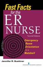 Fast Facts for the ER Nurse Second Edition