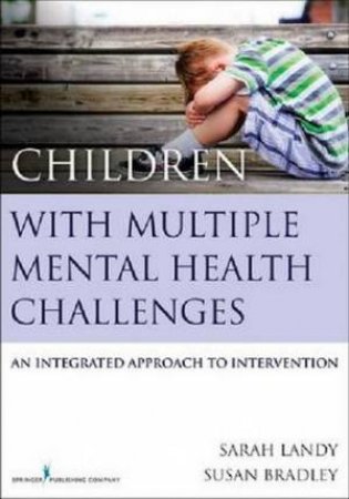 Children with Multiple Mental Health Challenges by Sarah Landy