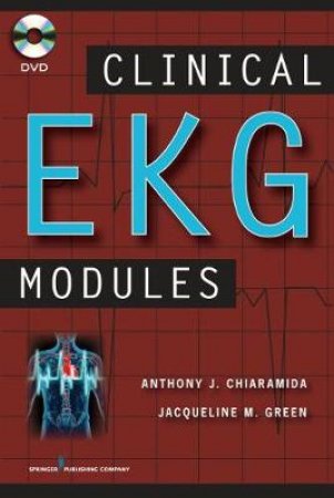 Clinical EKG Modules [Dvd] by Anthony J Chiaramida