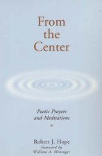 From The Center Poetic Prayers  Meditations