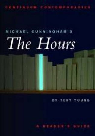 Continuum Contemporaries: Michael Cunnigham's The Hours by Tory Young