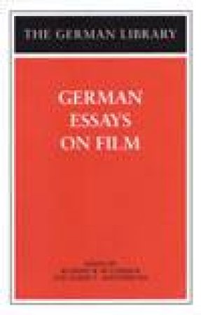 The German Library: German Essays On Film by Guenther-Pal McCormick