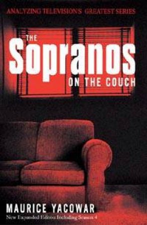 The Sopranos On The Couch: Analyzing TV's Greatest Series by Maurice Yacowar