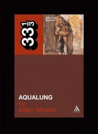 Jethro Tull's Aqualung by Moore Allan