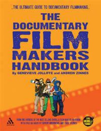 The Documentary Film Maker's Handbook by Genevieve Joliffe & Andrew Zinnes