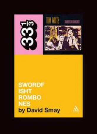 Tom Waits' Swordfishtrombones by David Smay