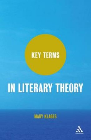 Key Terms in Literary Theory by Mary Klages