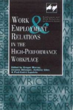 Work & Employment In The High-Performance Workplace by Various