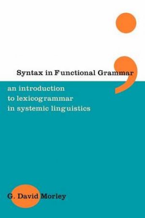 Syntax In Functional Grammar by G David Morley