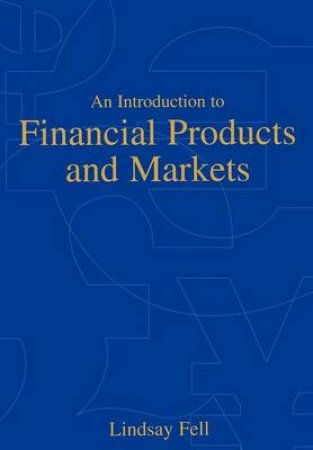 An Introduction To Financial Products And Markets by Lindsay Fell