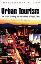 Urban Tourism The Visitor Economy And The Growth Of Large Cities