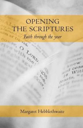 Opening The Scriptures by Hebblethwaite Margeret