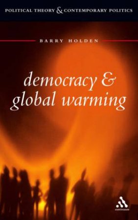 Democracy & Global Warming by Barry Holden