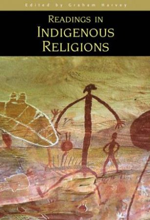 Readings In Indigenous Religions by Graham Harvey