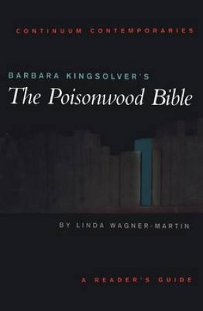 Barbara Kingsolver's The Poisonwood Bible by Wagner-Martin Linda