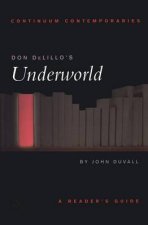 Continuum Contemporaries Don Delillos The Underworld