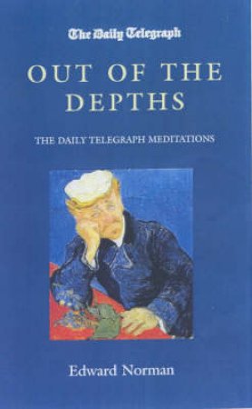 Out Fo The Depths: Daily Telegraph Meditations by Norman Edward