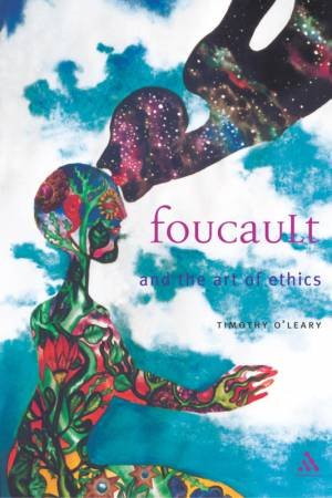 Foucault And The Art Of Ethics by Timothy O'Leary