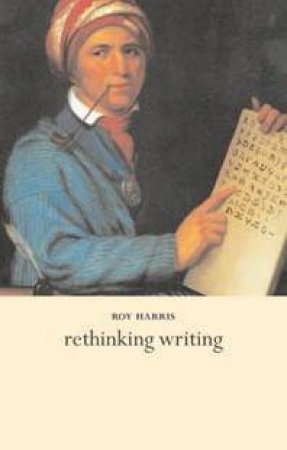 Rethinking Writing by Roy Harris