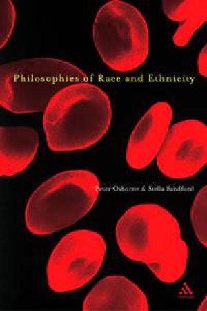 Philosophies Of Race And Ethnicity by Peter Osborne & Stella Sandford