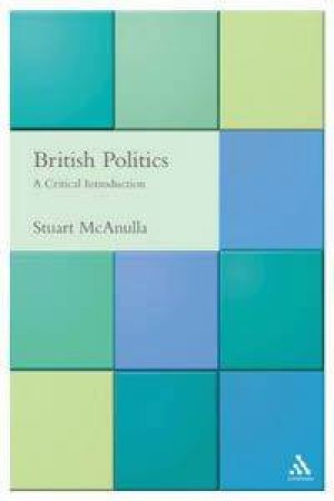 British Politics: A Critical Introduction by Stuart McAnulla