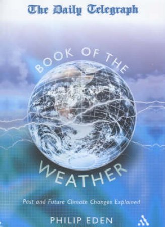 The Daily Telegraph Book Of The Weather by Philip Eden