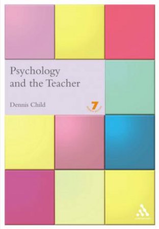 Psychology And The Teacher by Dennis Child