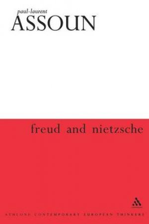 Freud And Nietzsche by Paul-Laurent Assoun