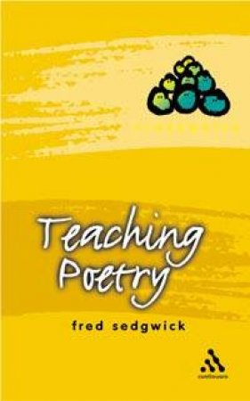 Classmates: Teaching Poetry by Fred Sedgwick