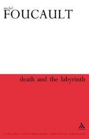 Death And The Labyrinth by Michel Foucault