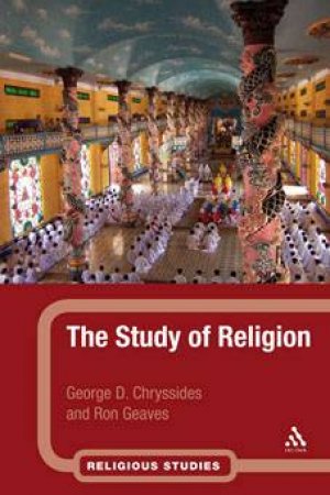 The Study Of Religion by George Chryssides & Ron Geaves