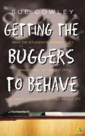 Getting The Buggers To Behave 2 by Sue Cowley