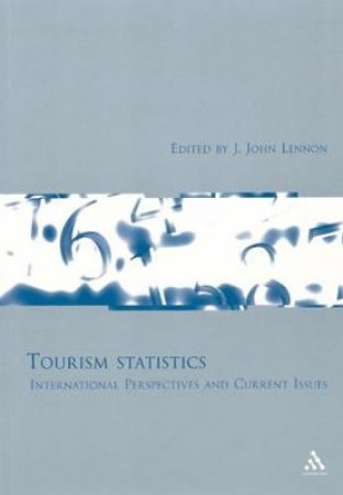 Tourism Statistics: Essays by J John Lennon