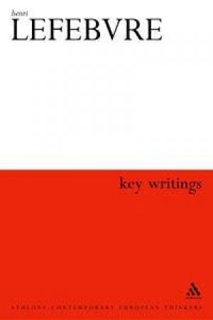 Key Writings: Henri Lefebvre by Stuart Elden & Elizabeth Lebas & Eleanore Kofman