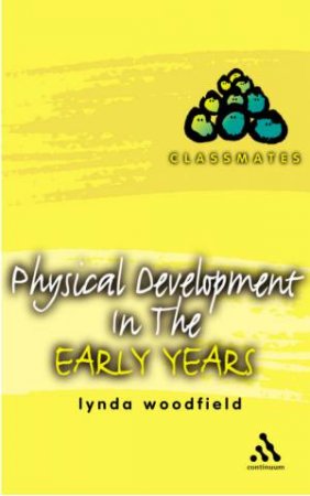 Physical Development In The Early Years by Lynda Woodfield