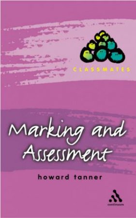 Classmates: Marking And Assessment by Howard Tanner