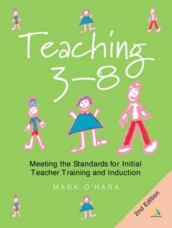 Meeting The Standards For Initial Teacher Training And Induction by O'Hara Mike