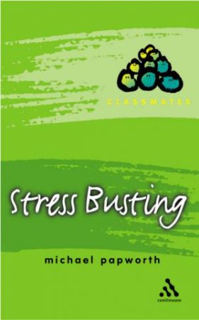 Classmates: Stress Busting by Michael Papworth