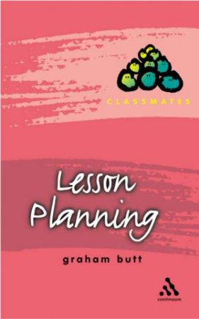 Classmates: Lesson Planning by Graham Butt