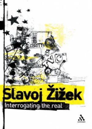 Interrogating The Real by Slavoj Zizek