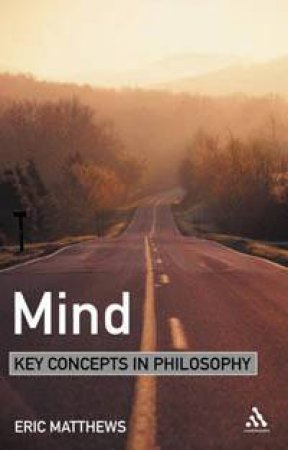 Mind: Key Concepts in Philosophy by Eric Matthews