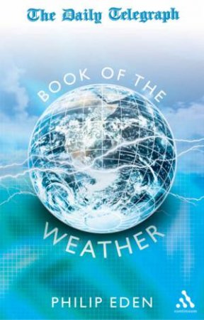 The Daily Telegraph Book Of The Weather by Philip Eden